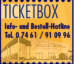 Ticketbox: Info- und Bestellhotline 07461/910996